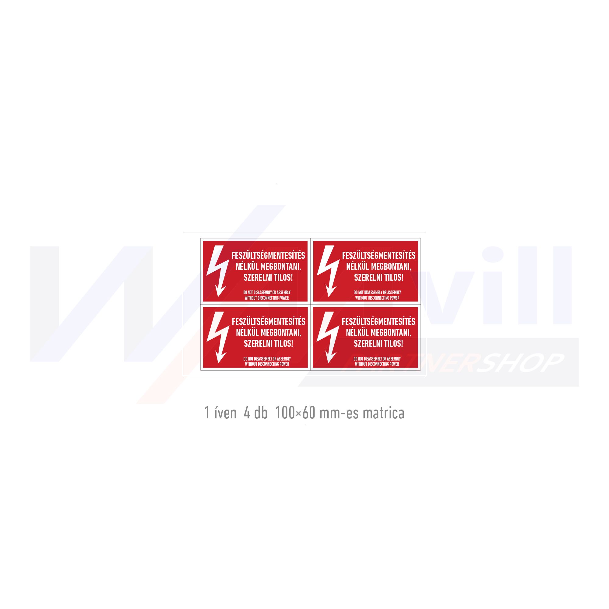 Figyelmeztető matrica Feszültségmentesítés nélkül megbontani, szerelni tilos! vinil öntapadós piros 100x60mm Agárdi Filmnyomó