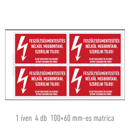 Figyelmeztető matrica Feszültségmentesítés nélkül megbontani, szerelni tilos! vinil öntapadós piros 100x60mm Agárdi Filmnyomó